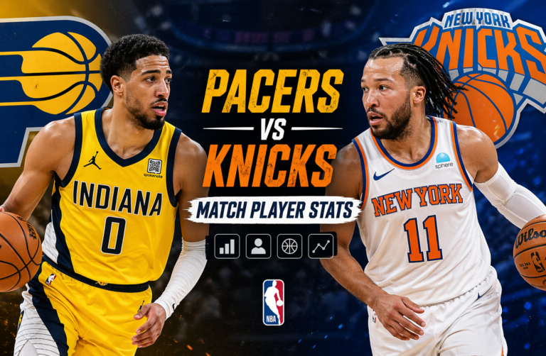 Pacers vs Knicks Match Player Stats: Complete Breakdown & Insights